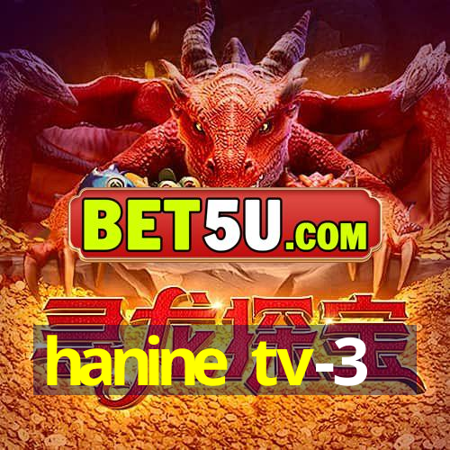 hanine tv